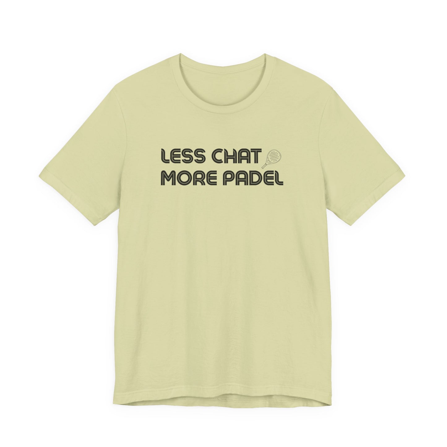 Less Chat More Padel T-Shirt