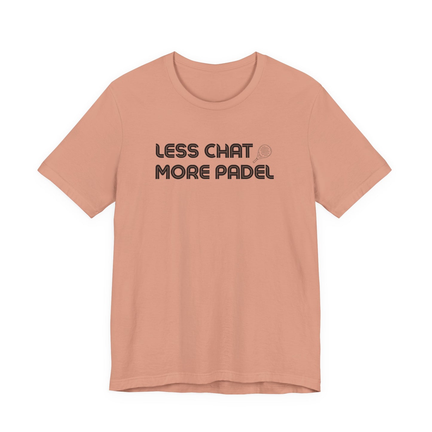 Less Chat More Padel T-Shirt
