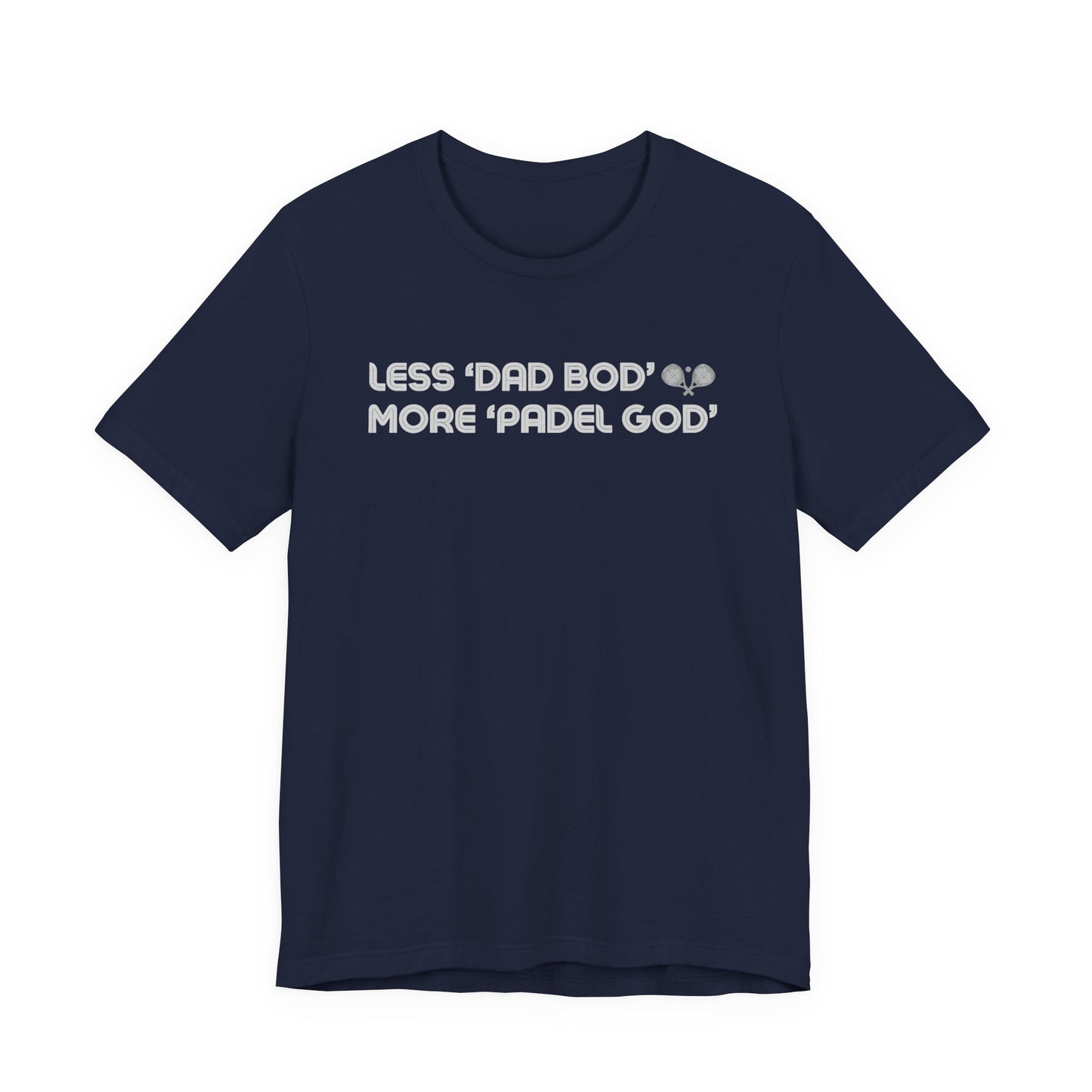 Less Dad Bod T-Shirt