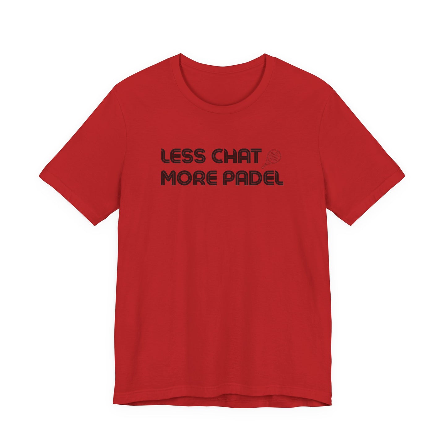 Less Chat More Padel T-Shirt