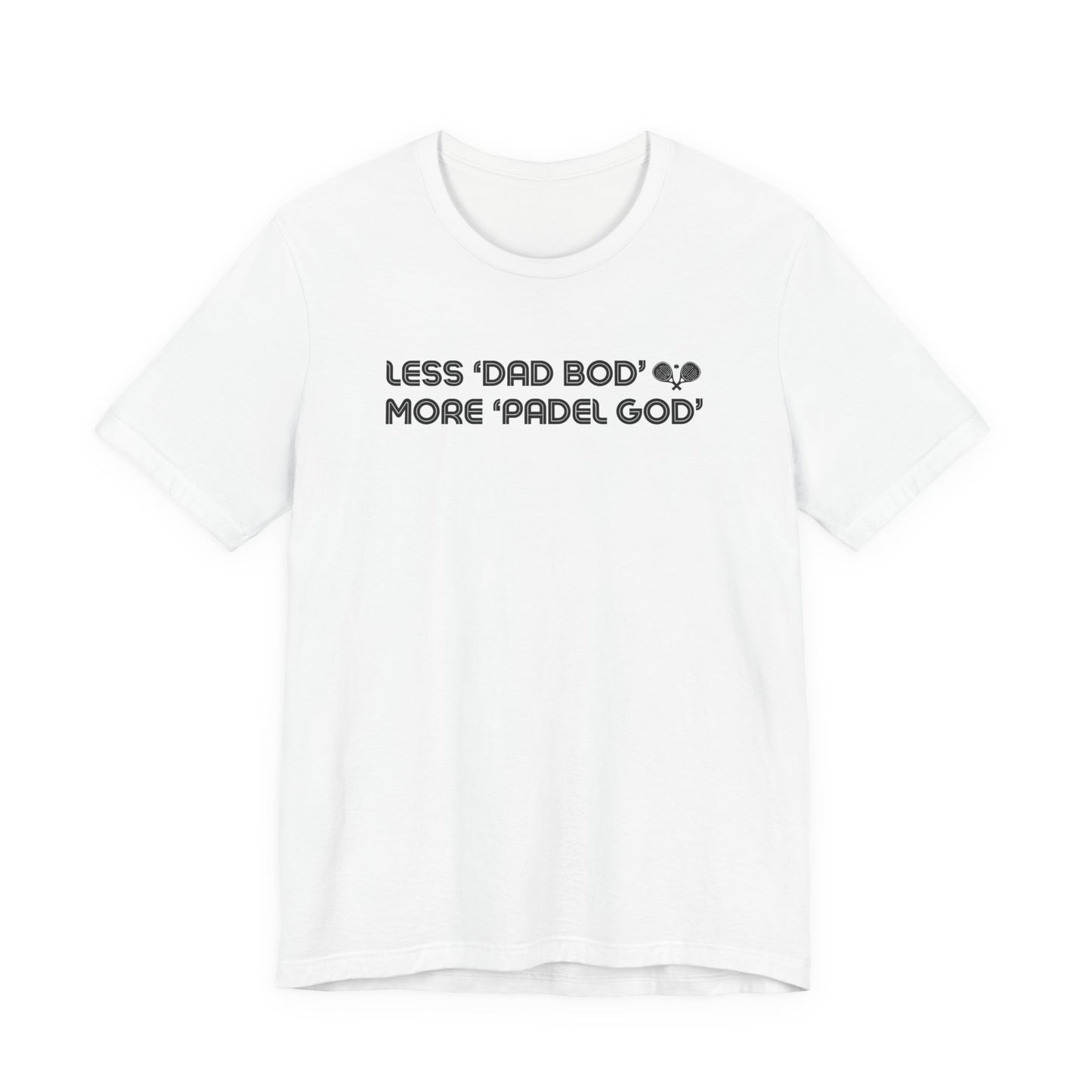Less Dad Bod Padel T-Shirt