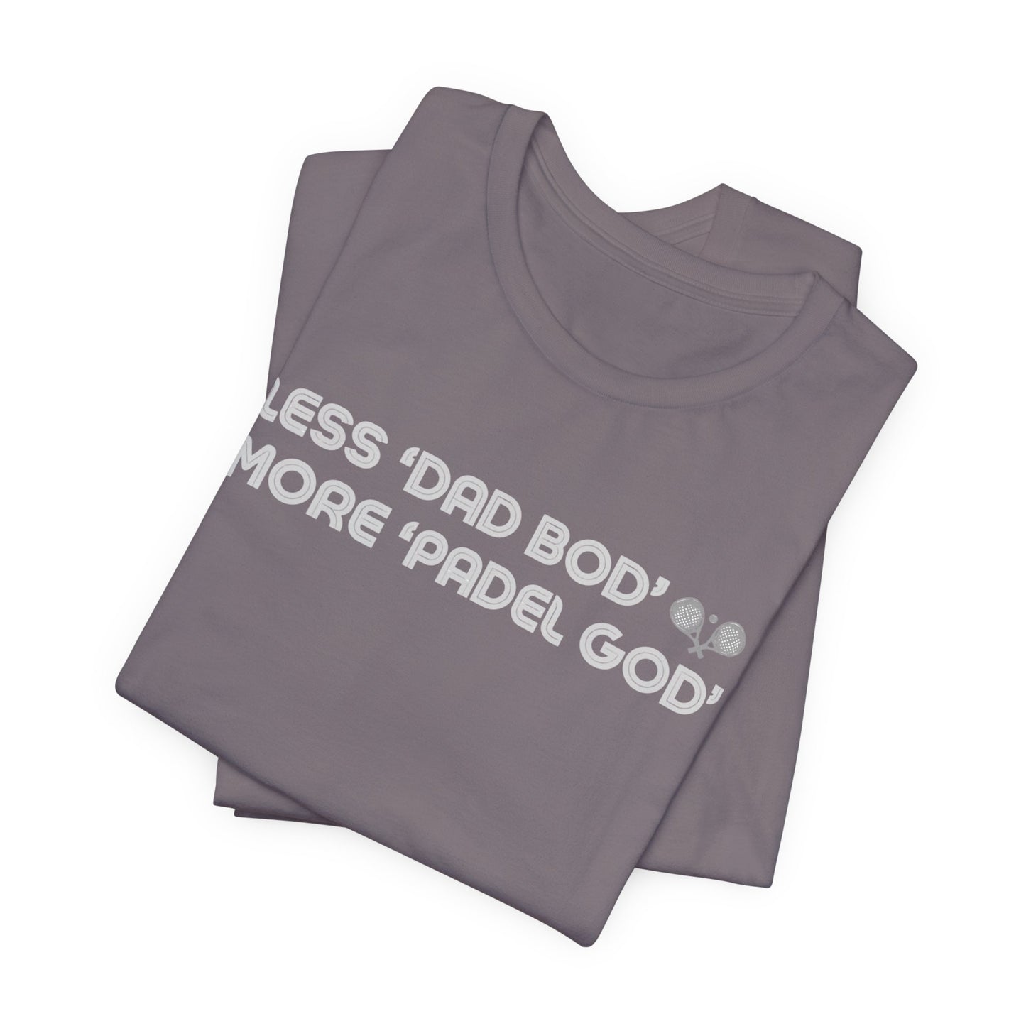 Less Dad Bod T-Shirt