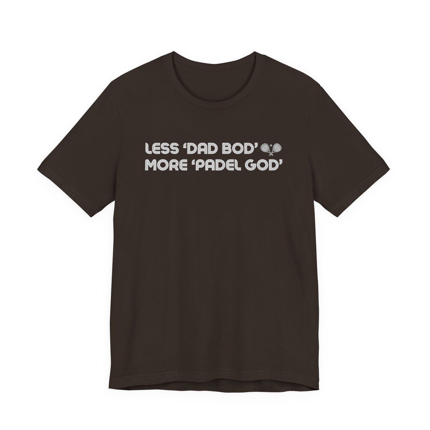 Less Dad Bod T-Shirt