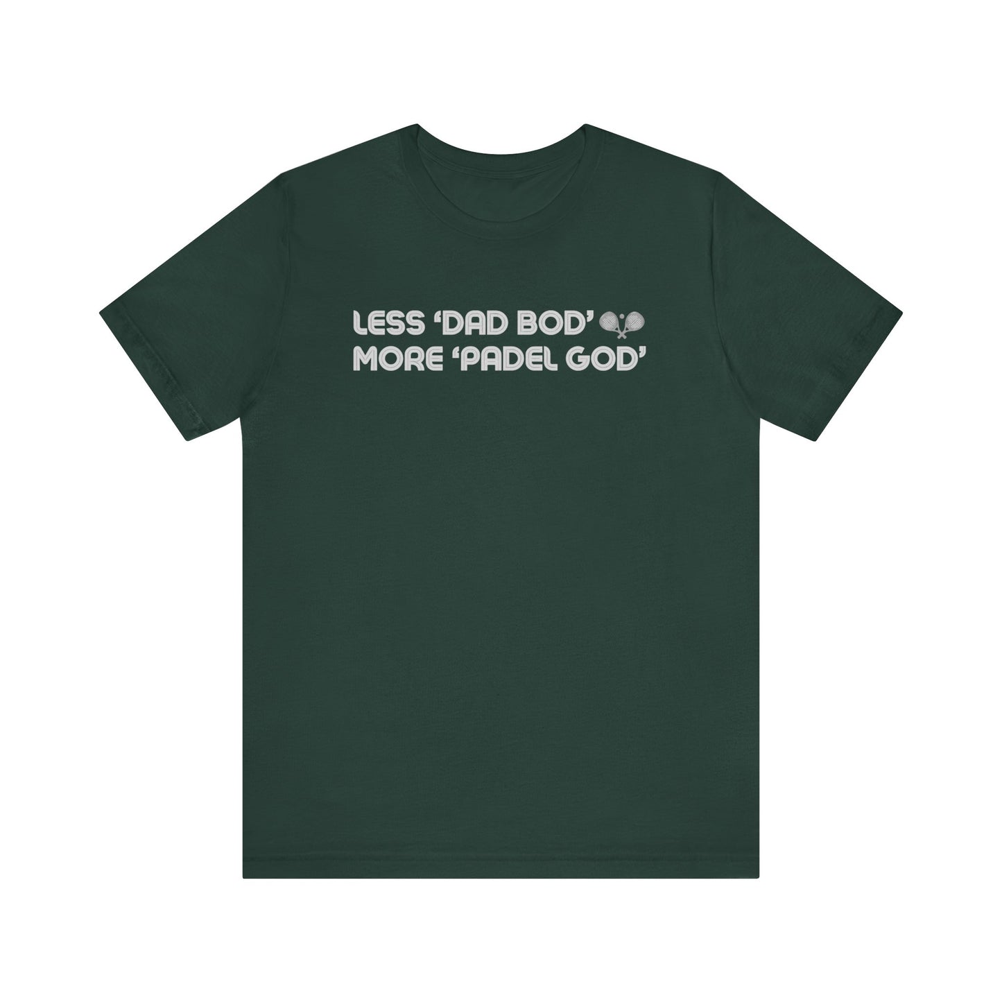 Less Dad Bod T-Shirt