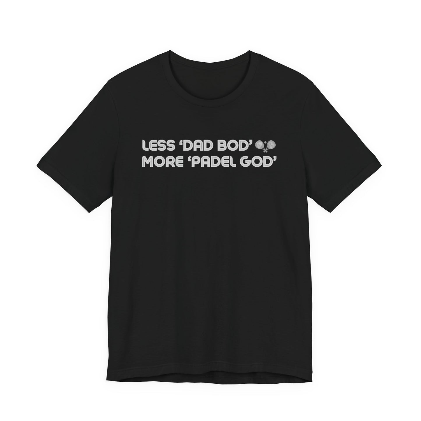Less Dad Bod T-Shirt