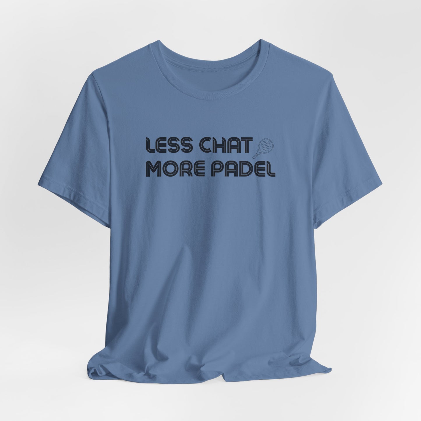 Less Chat More Padel T-Shirt