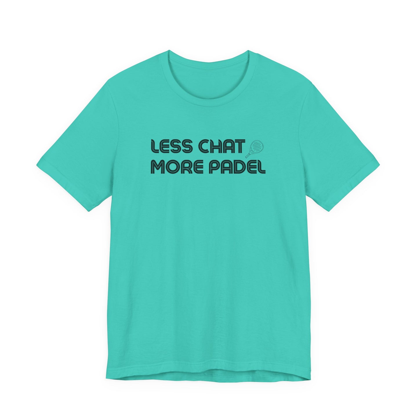 Less Chat More Padel T-Shirt